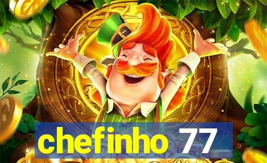 chefinho 77